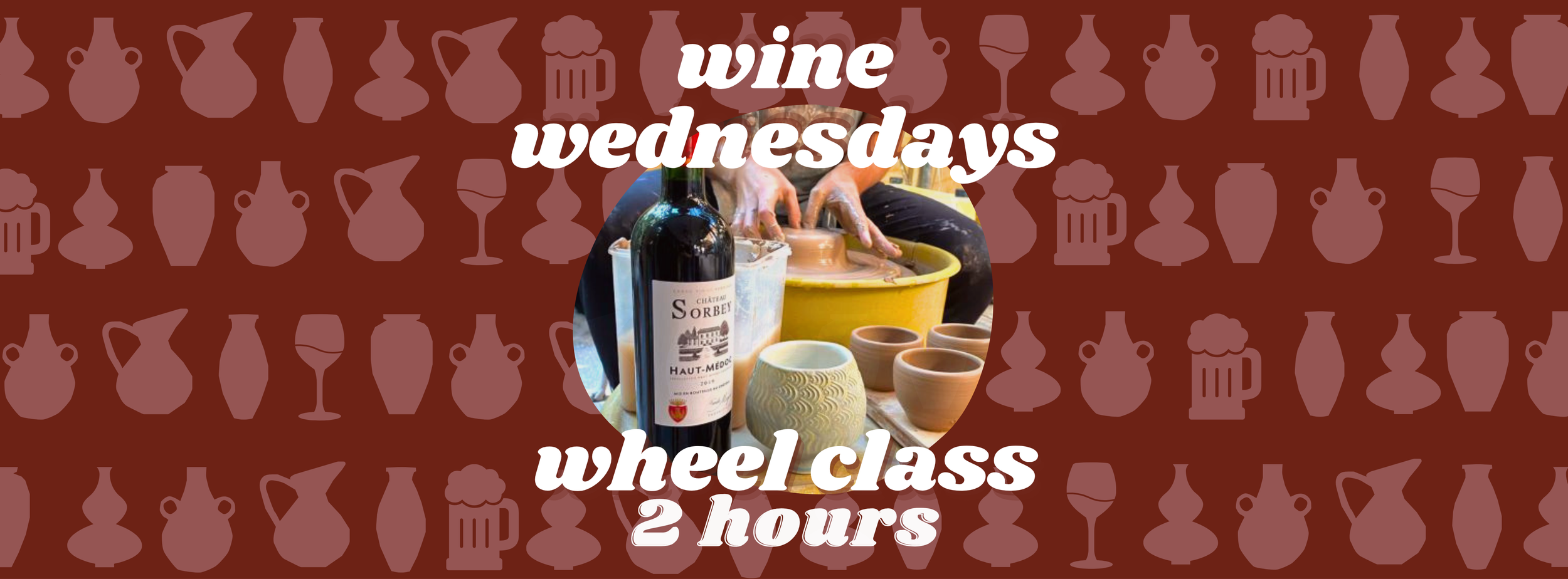 Wine Wednesday Beginner's Wheel Class