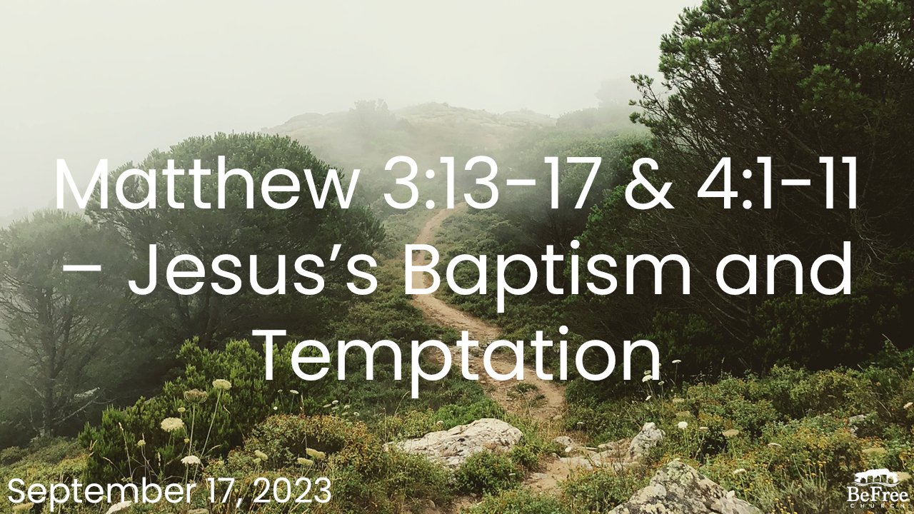 Matthew 3:13-17 and 4:1-11 – Jesus’s Baptism and Temptation