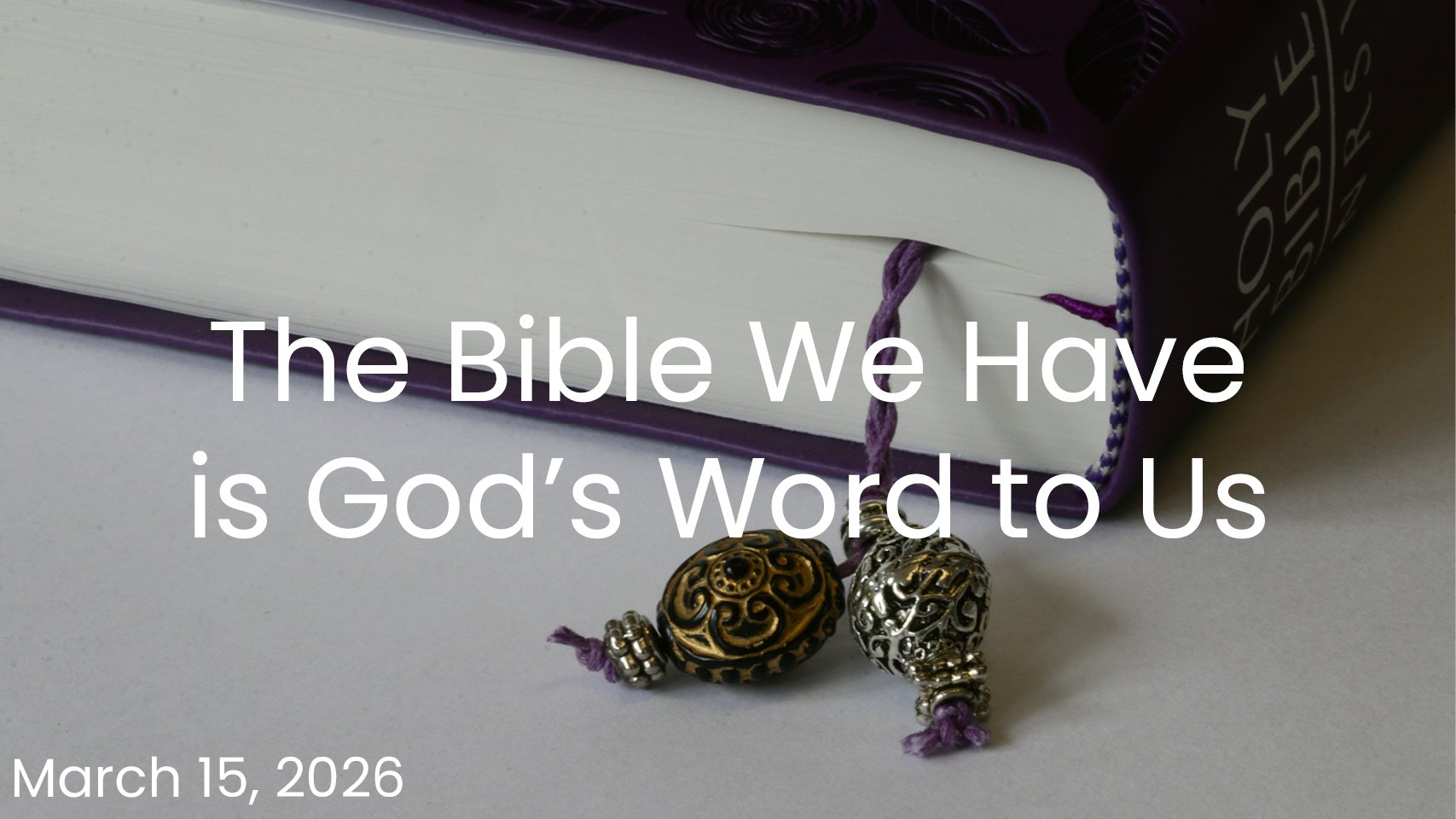 The Bible We Have is God's Word to Us