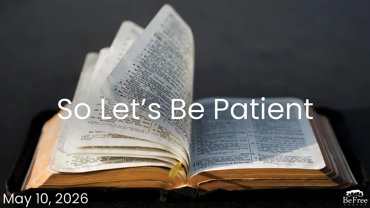 So Let's Be Patient