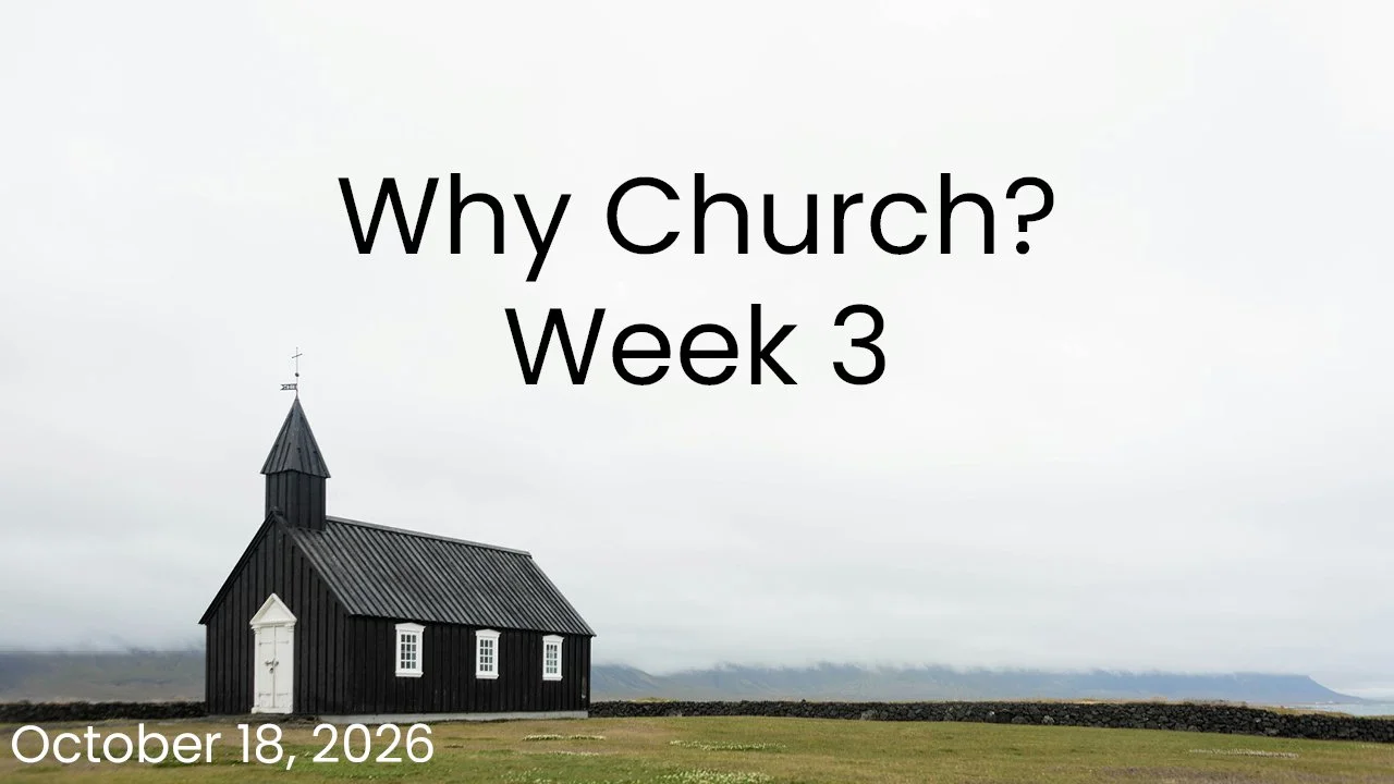 Why Church? Week 3