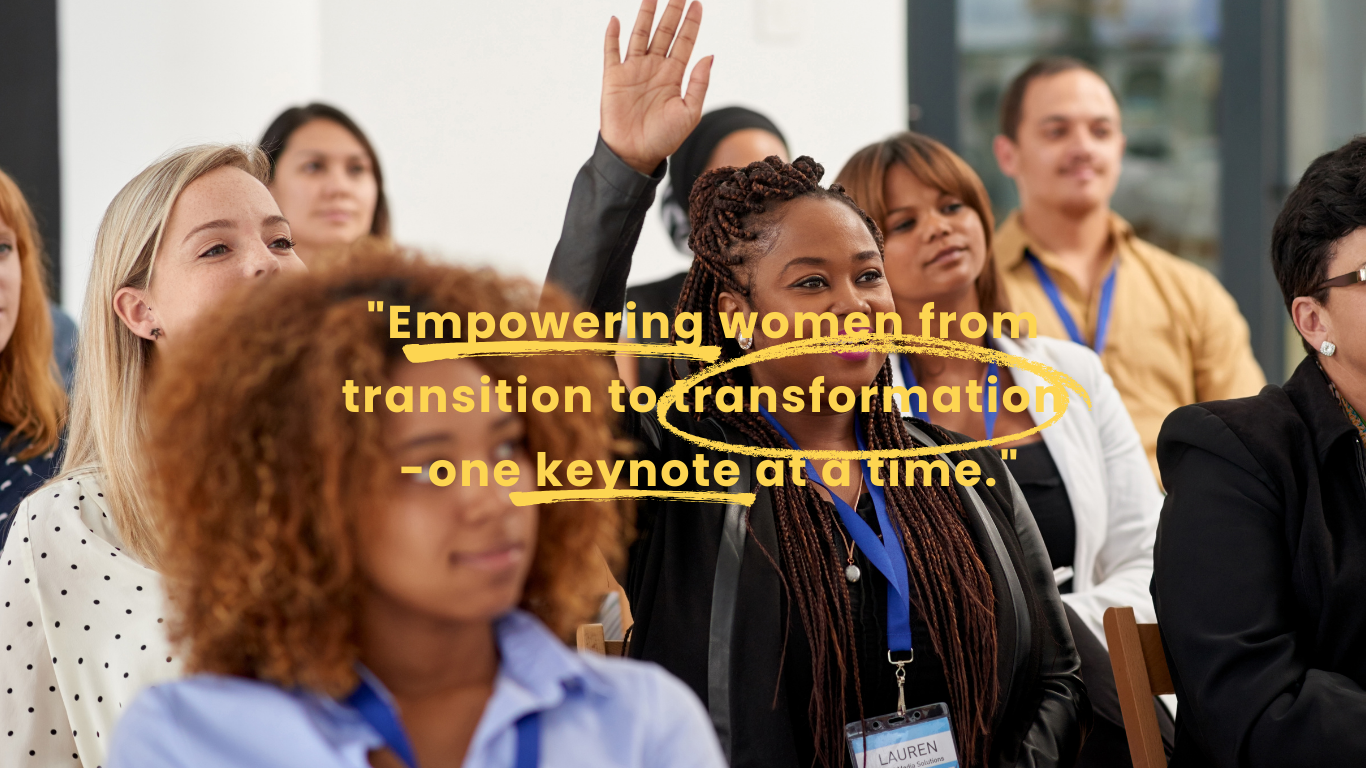 A diverse group of women attending a conference, with one woman raising her hand to ask a question, overlaid with a quote about empowering women from transition to transformation.