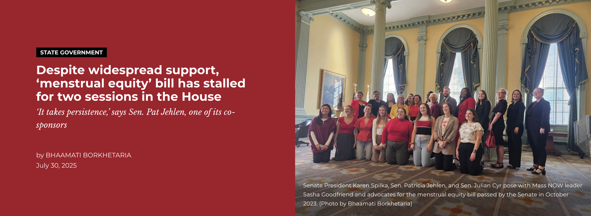 Commonwealth Beacon: Despite widespread support, ‘menstrual equity’ bill has stalled for two sessions in the House. by Bhaamati Borkhetaria, July 30, 2025