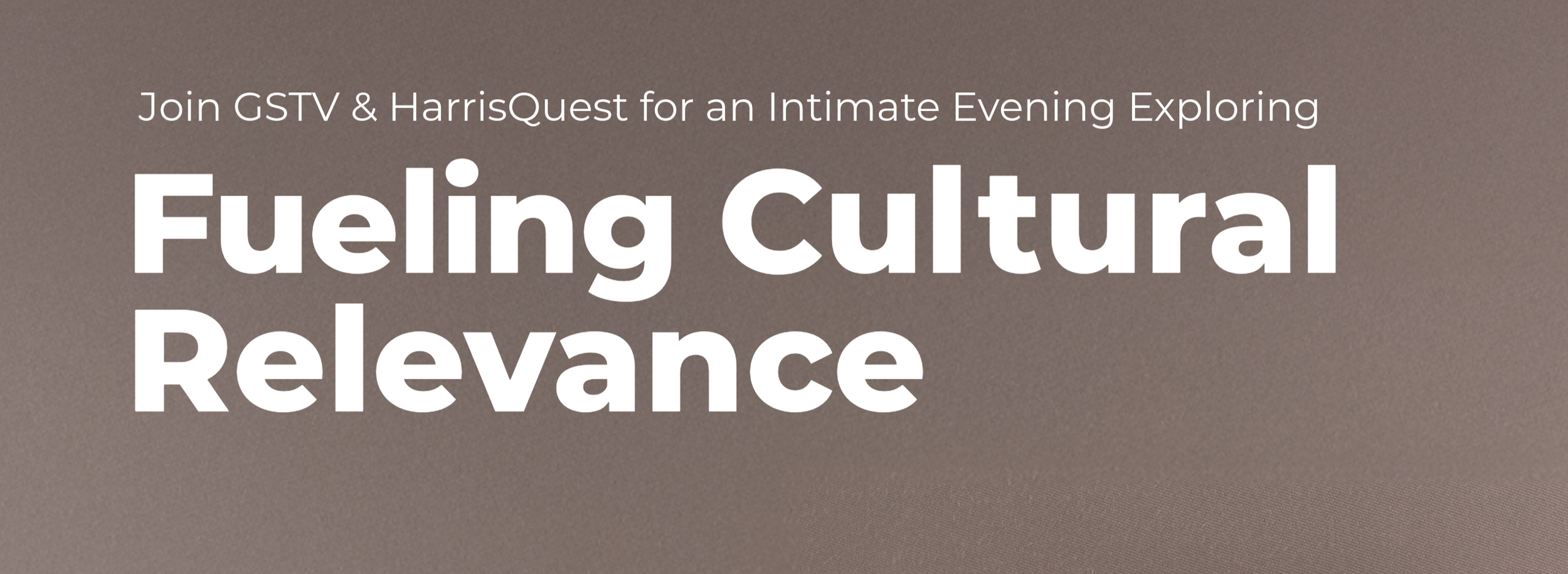GSTV x HarrisQuest: Fueling Cultural Relevance