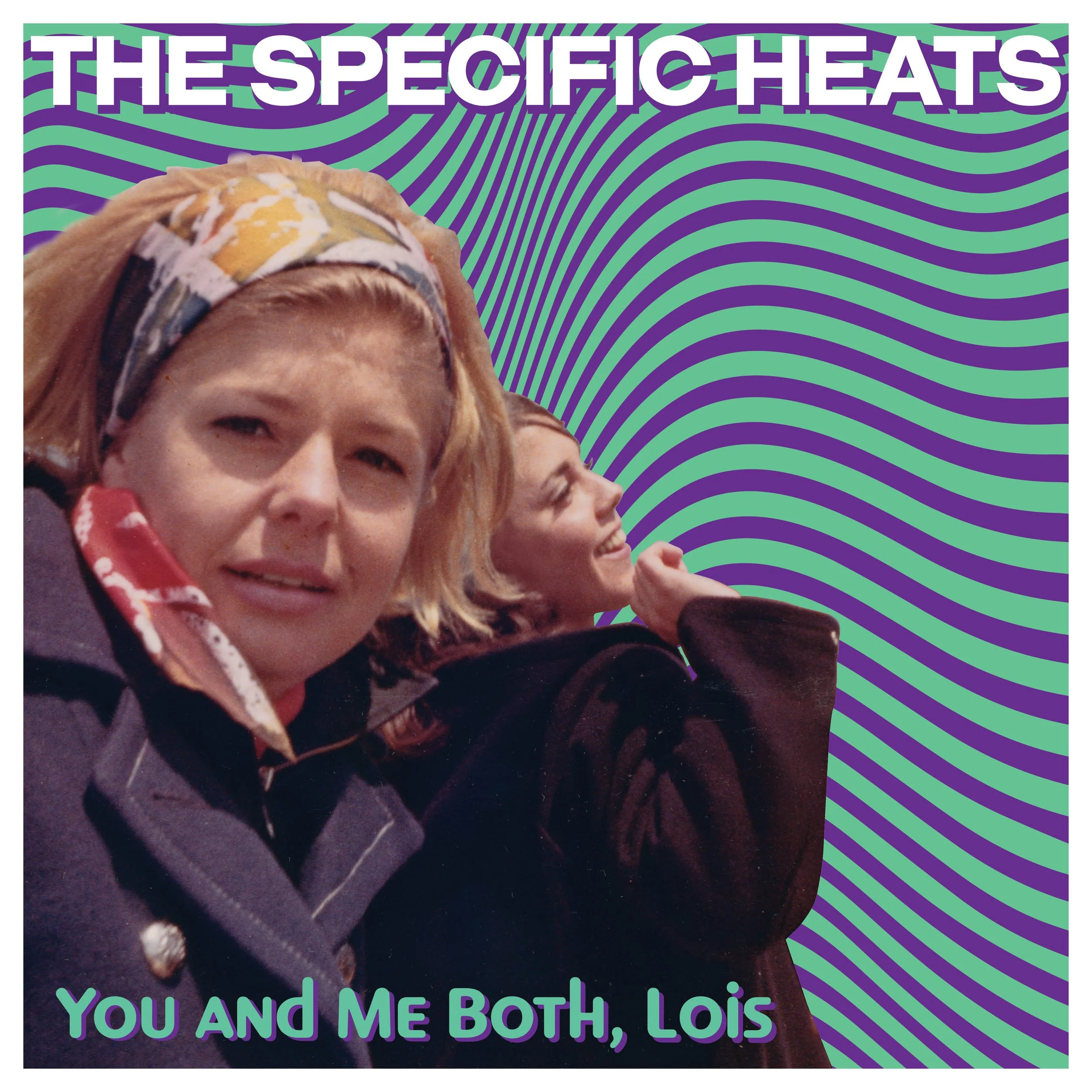 Close-up of a woman with light brown hair wearing a headscarf, smiling. The background has green and purple wavy lines with the text 'THE SPECIFIC HEATS YOU AND ME BOTH, LOIS' in purple and green letters.