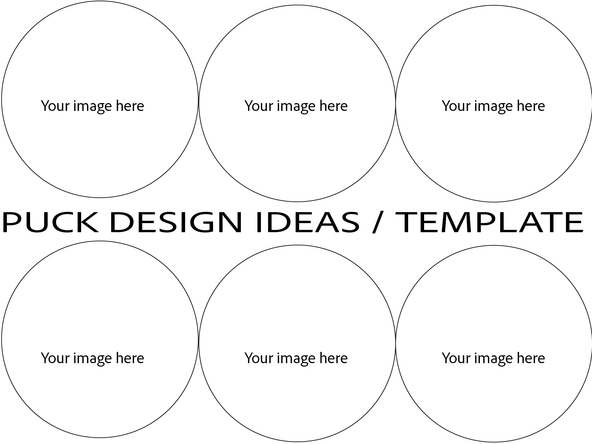 PUCK DESIGN - yourt image here.png (Copy)
