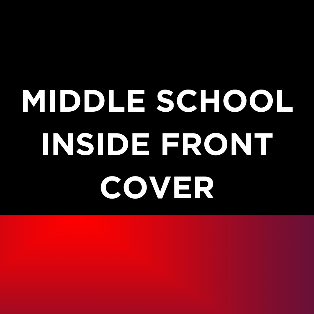MIDDLE SCHOOL  Inside Front Cover Full Page Ad
