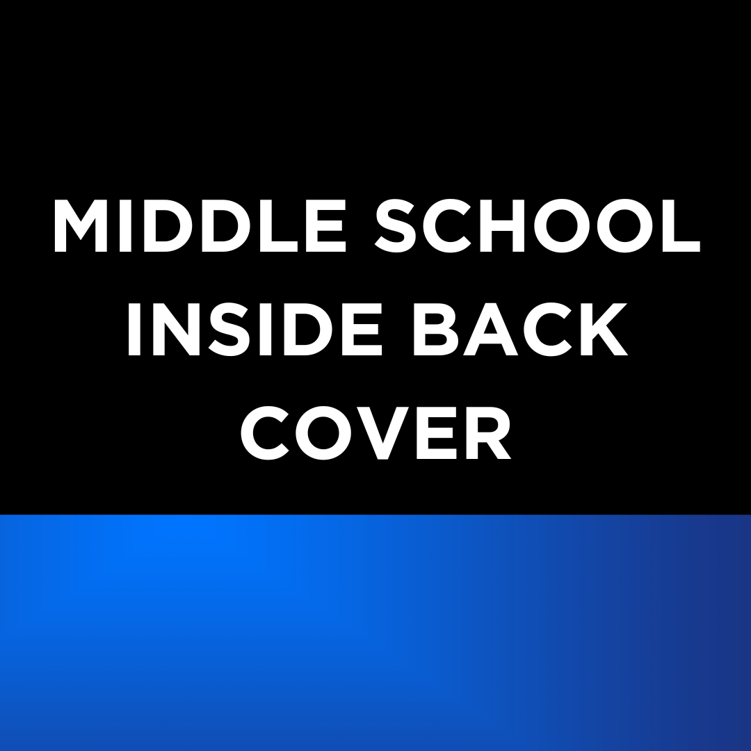 MIDDLE SCHOOL Inside Back Cover Full Page Ad