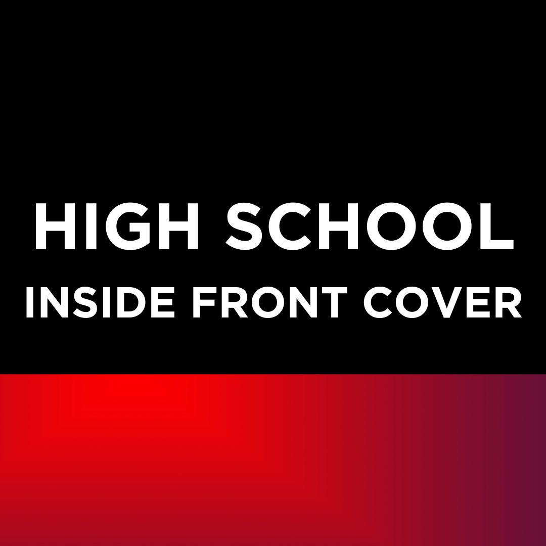 2026 HIGH SCHOOL  Inside Front Cover Full Page Ad