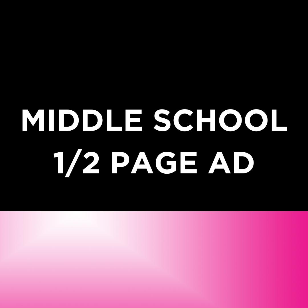 MIDDLE SCHOOL 1/2 Page Ad