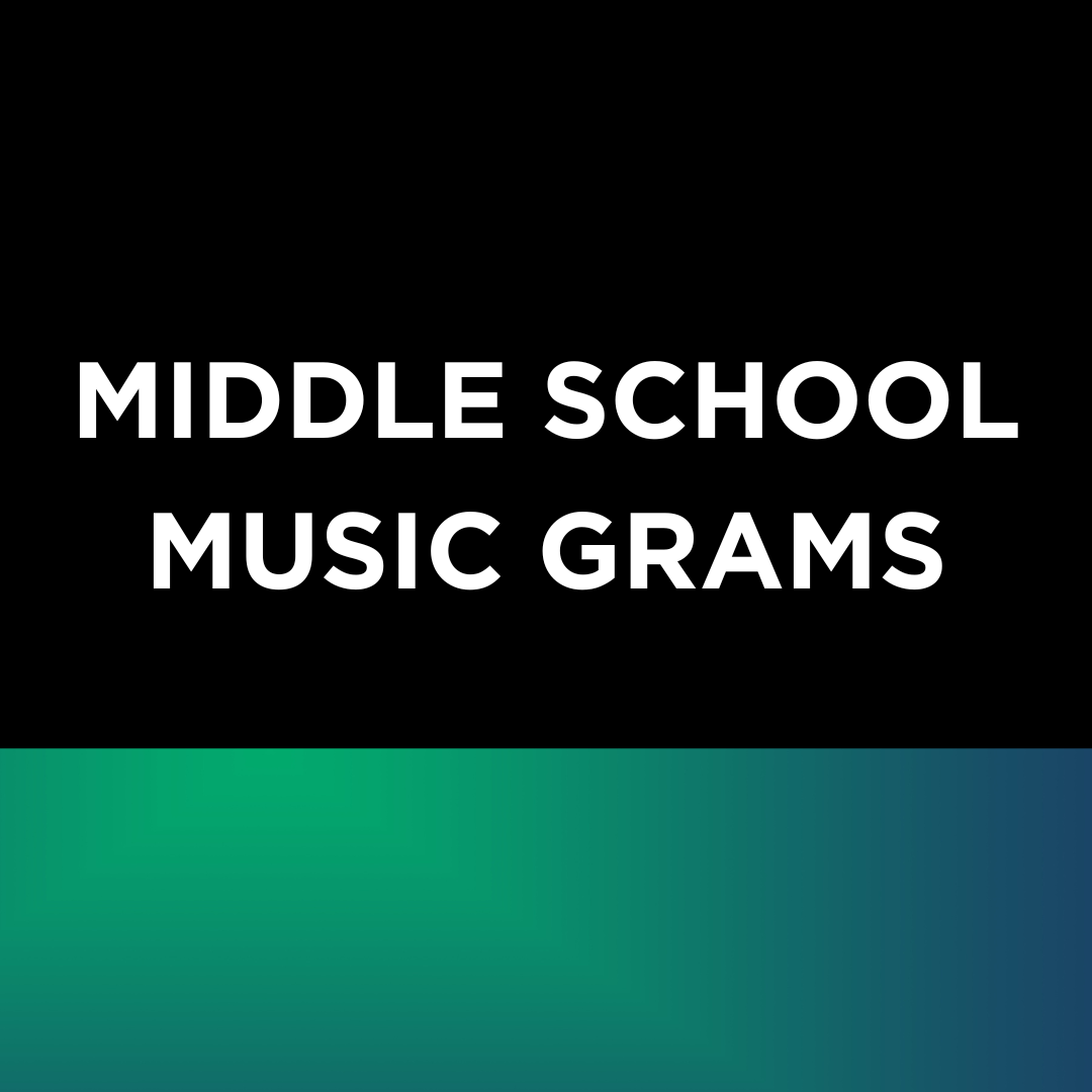 MIDDLE SCHOOL MUSIC GRAM