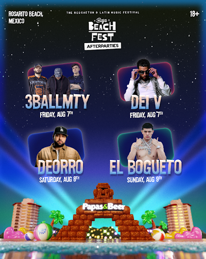 Baja Beach Fest Announces Official Afterparties with 3BallMTY, Dei V, Deorro &amp; El Bogueto: