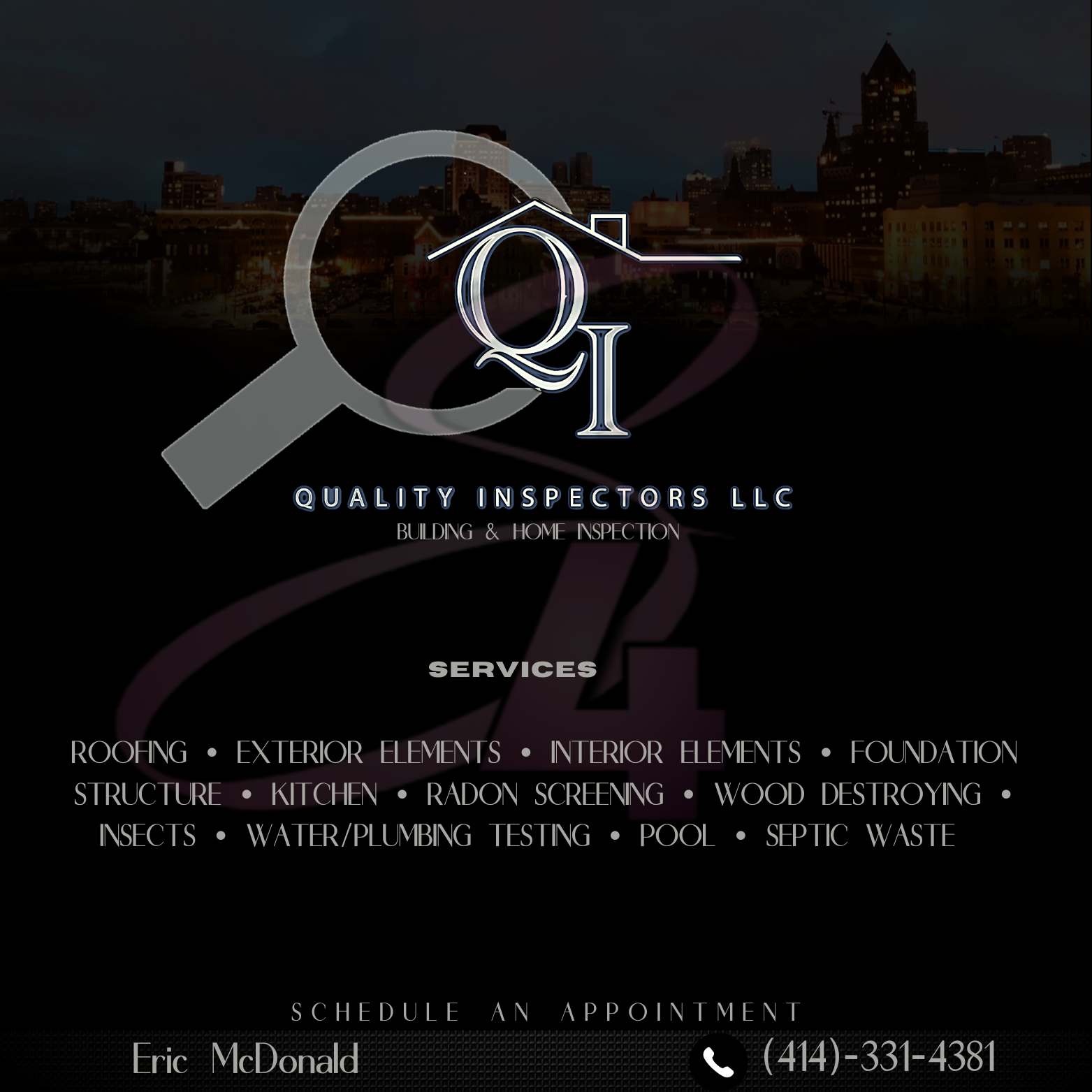 Night city skyline with overlay of logo for Quality Inspectors LLC, building and home inspection services, list of services including roofing, exterior and interior elements, foundation, structure, kitchen, radon screening, wood destroying pests, water and plumbing testing, pool, septic waste, and scheduling a service with contact information.