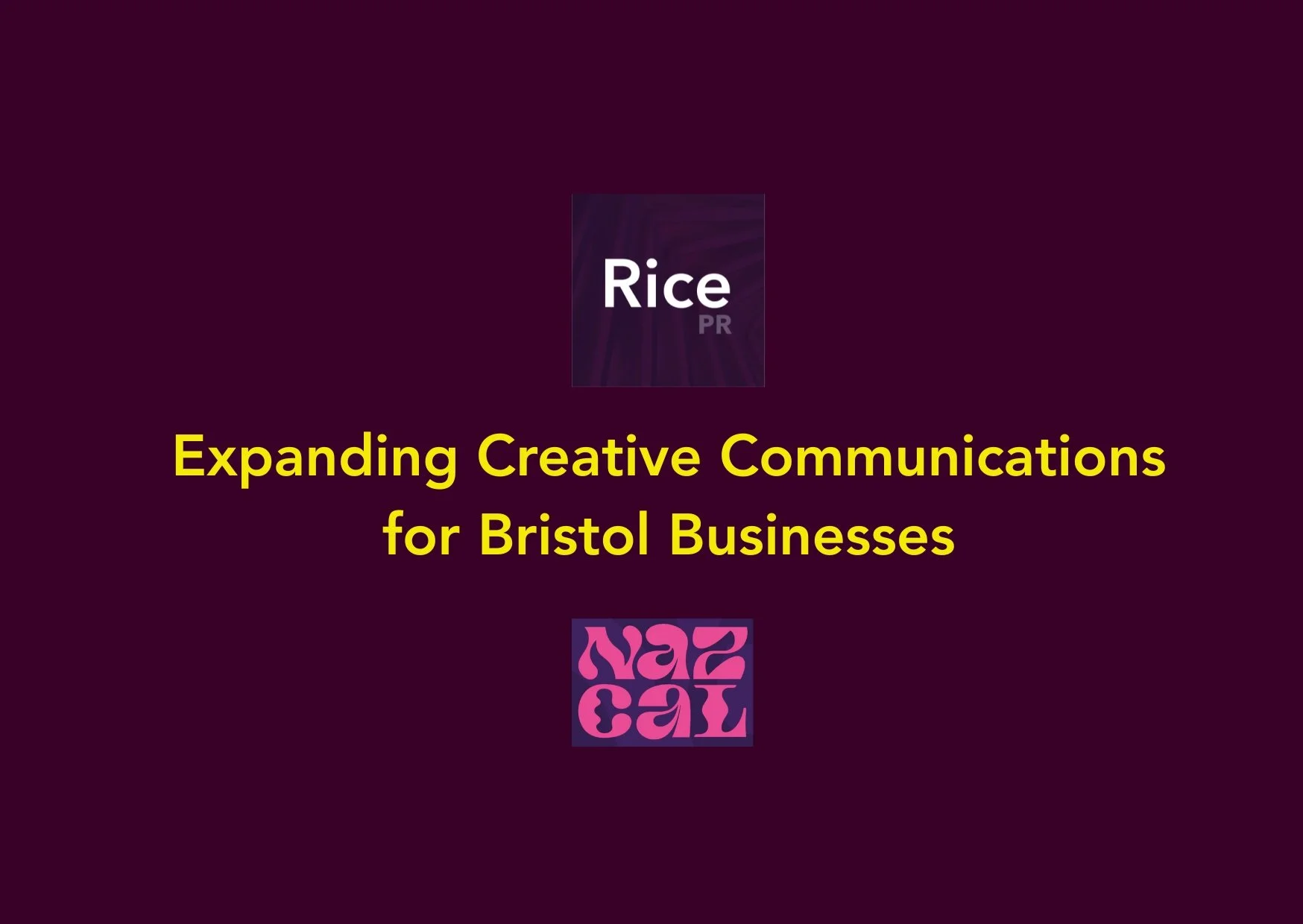 Rice PR + Nazcal invite you to: Expanding Creativity for Bristol Businesses