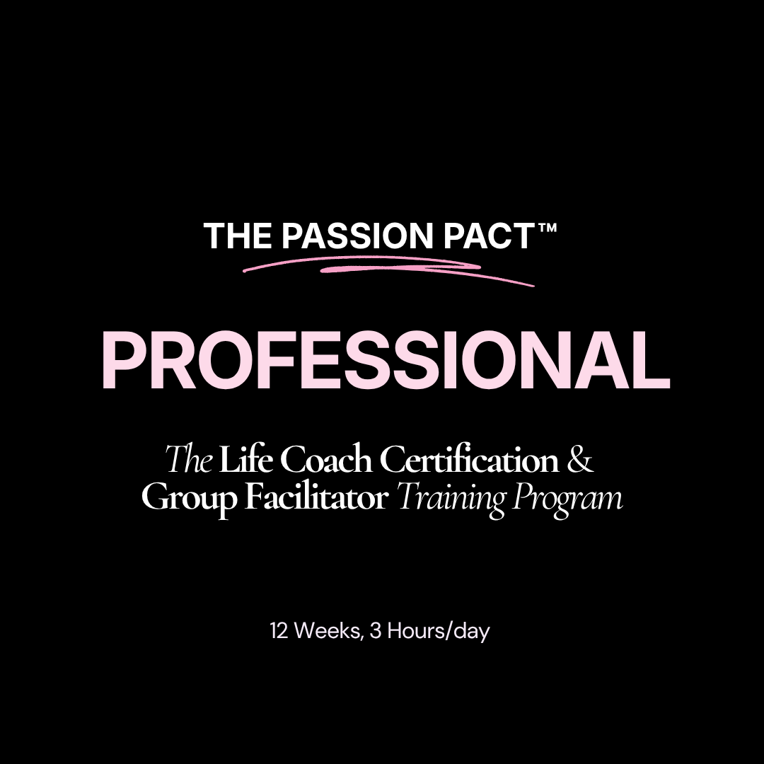 THE PASSION PACT™ } PROFESSIONAL Life Coach Certification &amp; Group Facilitator Training