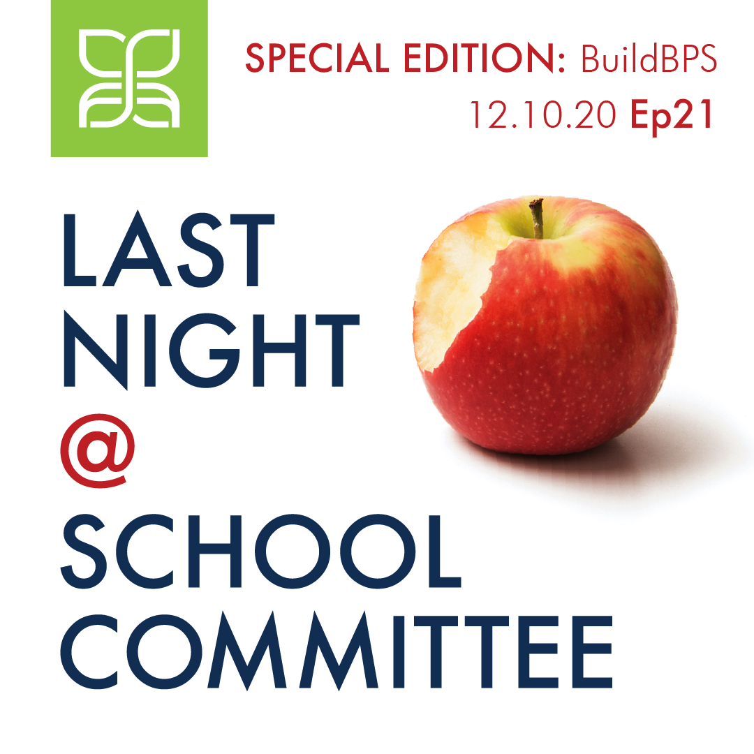 Dec 10 2020 · Last Night at School Committee Special Edition: Understanding BuildBPS · Ep.21