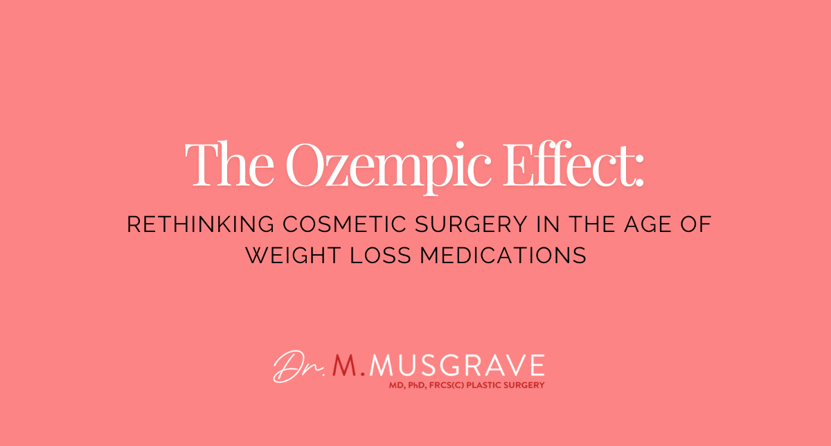 The Ozempic Effect: Rethinking Cosmetic Surgery in the Age of Weight Loss Medications