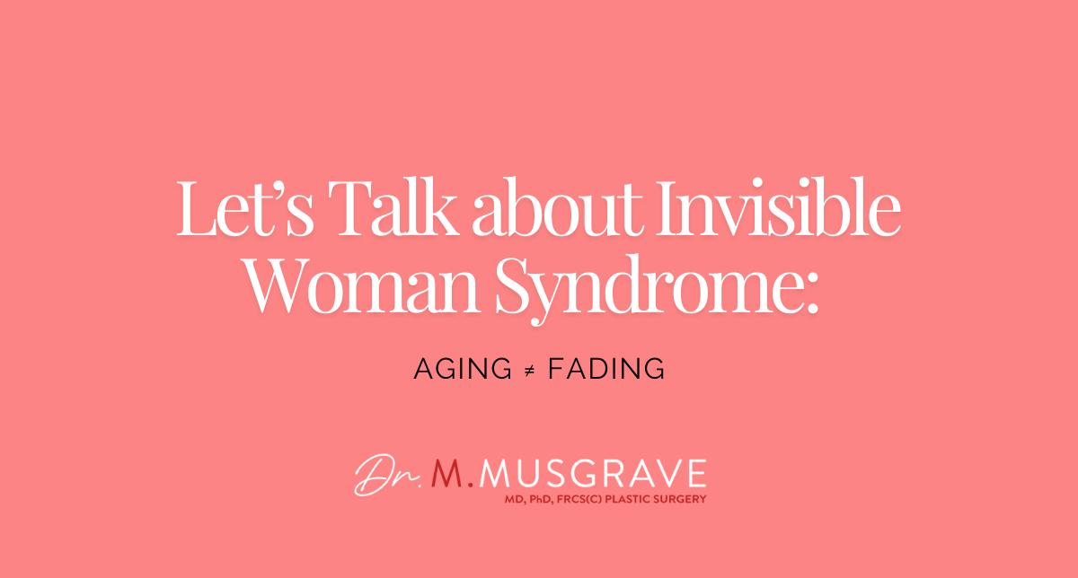 Let’s Talk about Invisible Woman Syndrome: Aging ≠ fading