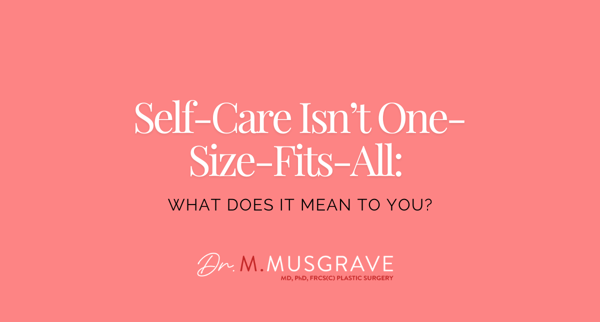 Self-Care Isn’t One-Size-Fits-All: What Does It Mean to You?