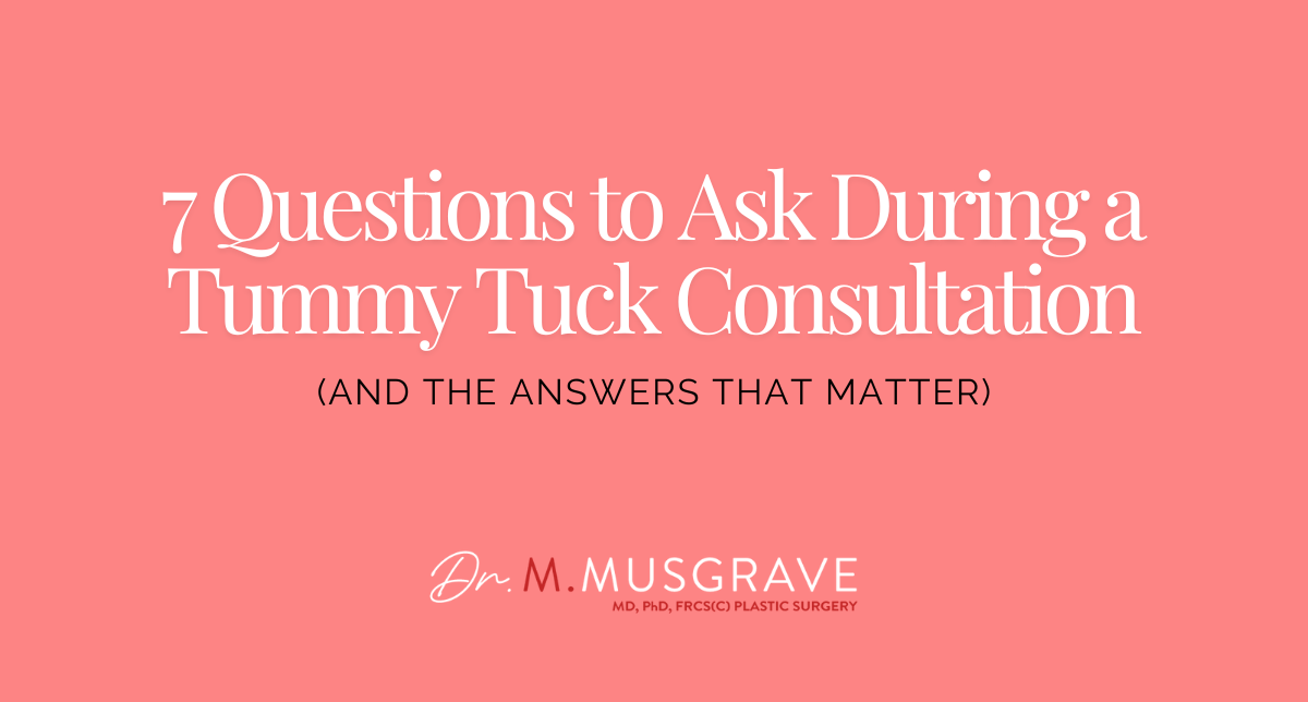 7 Questions to Ask During a Tummy Tuck Consultation (and the Answers That Matter)