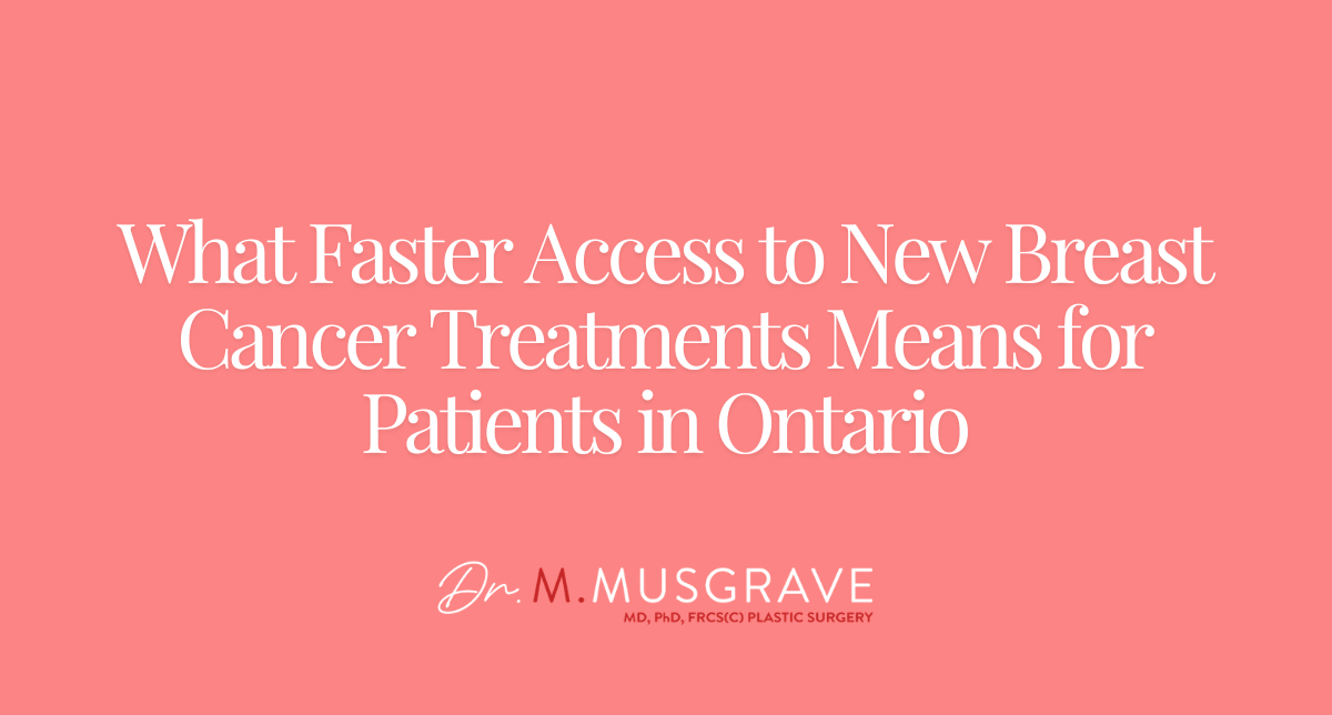 What Faster Access to New Breast Cancer Treatments Means for Patients in Ontario