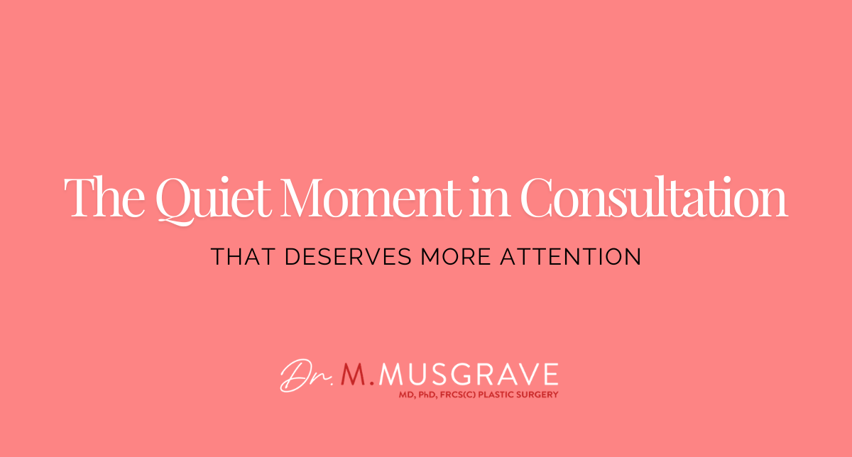 The Quiet Moment in Consultation That Deserves More Attention