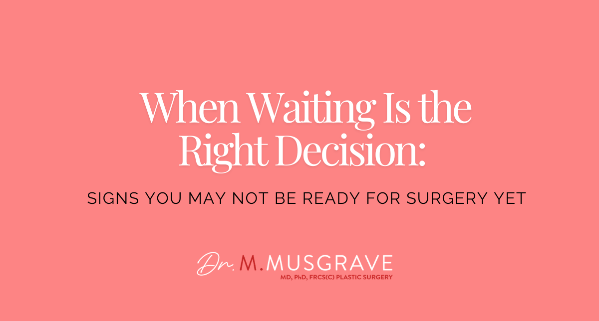 When Waiting Is the Right Decision: Signs You May Not Be Ready for Surgery Yet