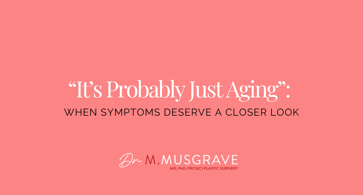 “It’s Probably Just Aging”: When Symptoms Deserve a Closer Look