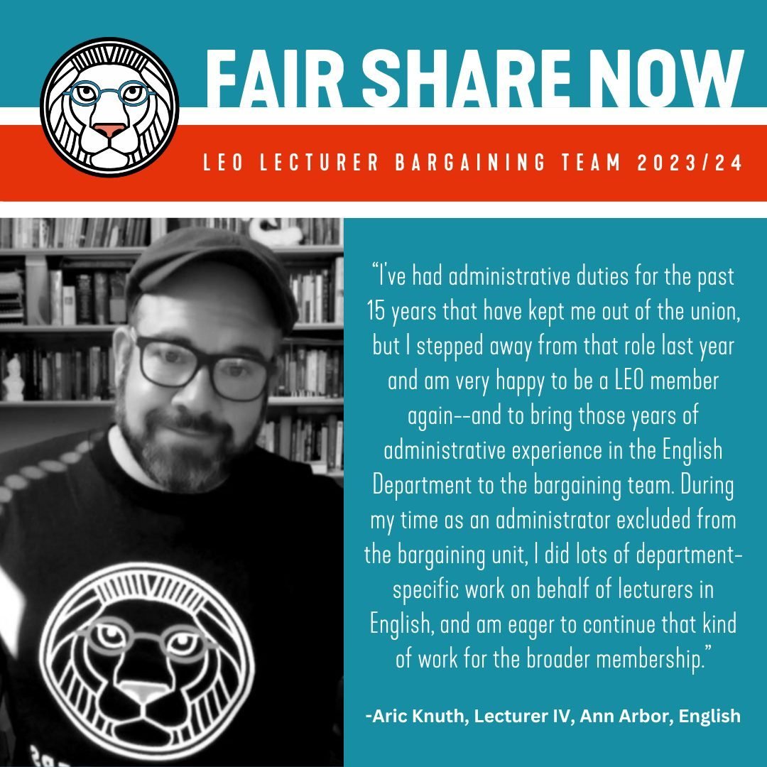 We continue LEO Bargaining Team introductions with Aric Knuth from Ann Arbor! Each week, we'll share members of the B-Team and why they joined.

Support lecturers fighting for a #FairShareNow on the picket tomorrow at the Michigan Union! Registration