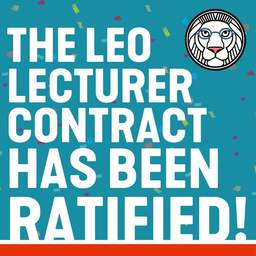 The LEO Lecturer Contract has been ratified OVERWHELMINGLY! Read more details on the blog!