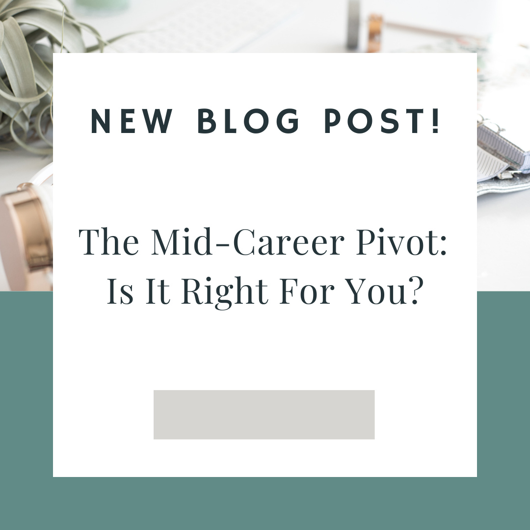 The Mid-Career Pivot: Is It Right For You?