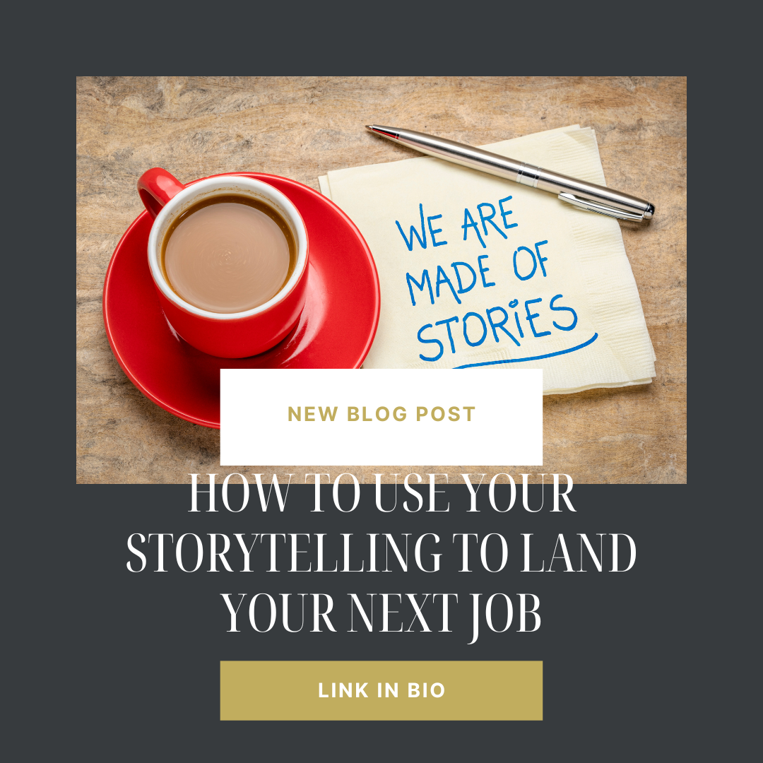 How to Use Your Storytelling to Land Your Next Job