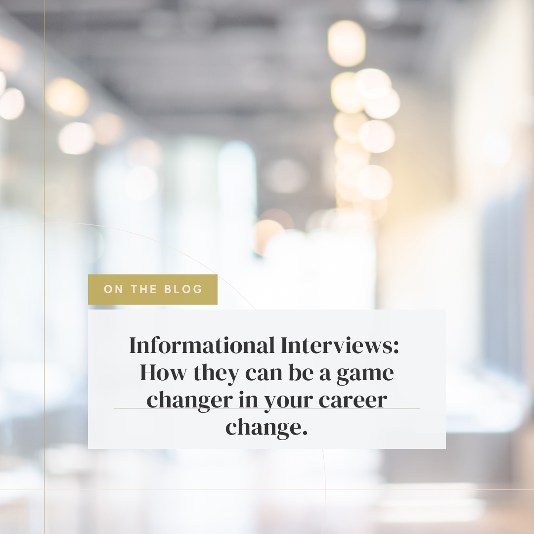 Informational Interviews: How they can be a game changer in your career change