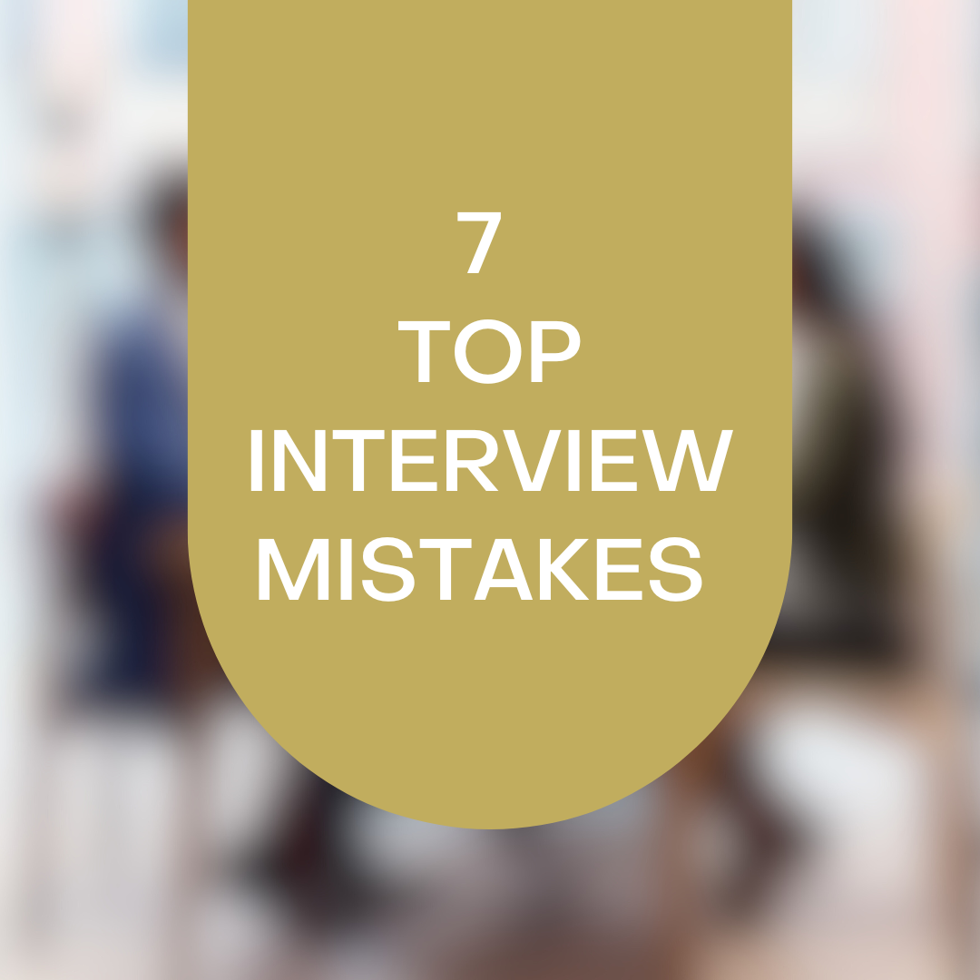 7 Top Interview Mistakes