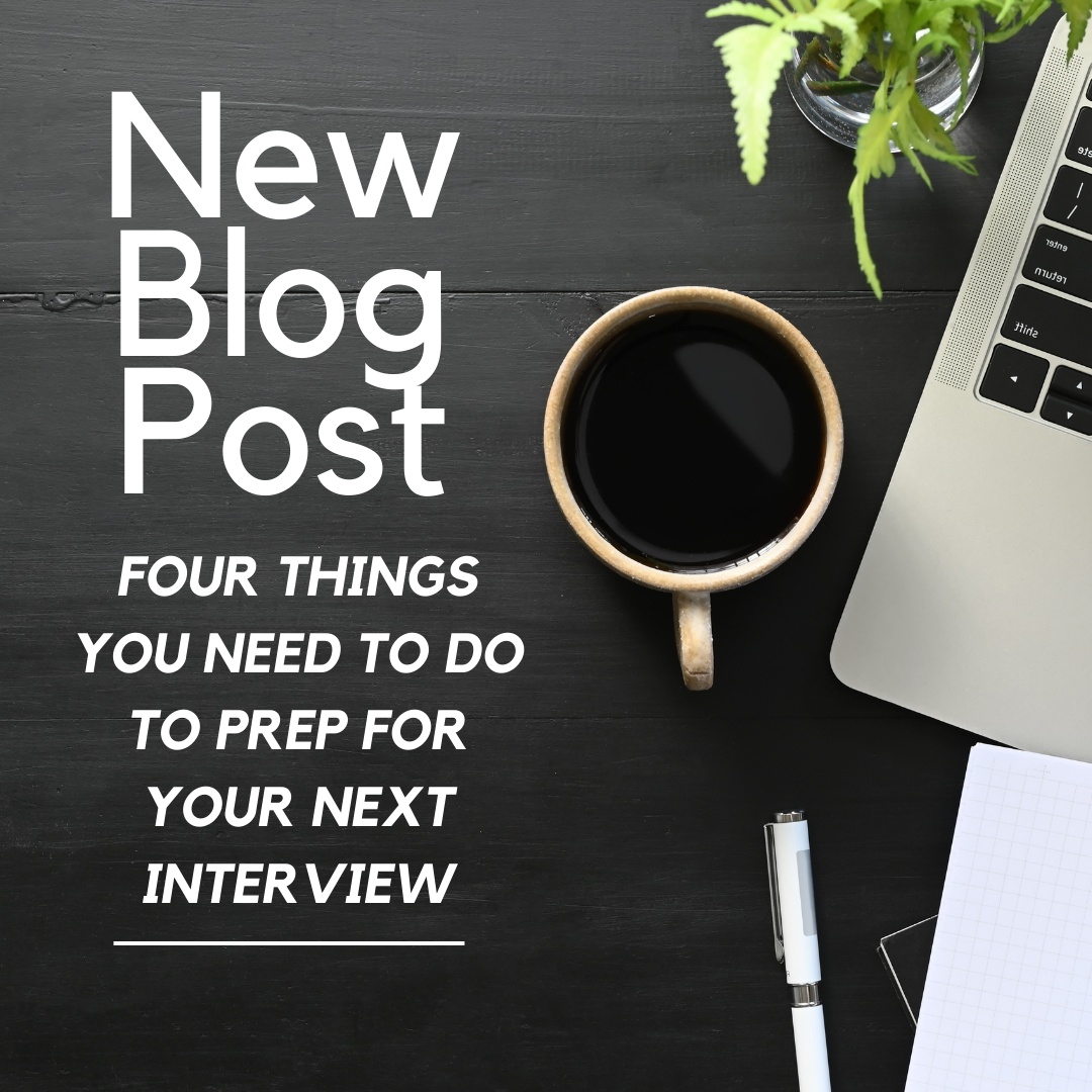 Four Things You Need To Do To Prep For An Interview