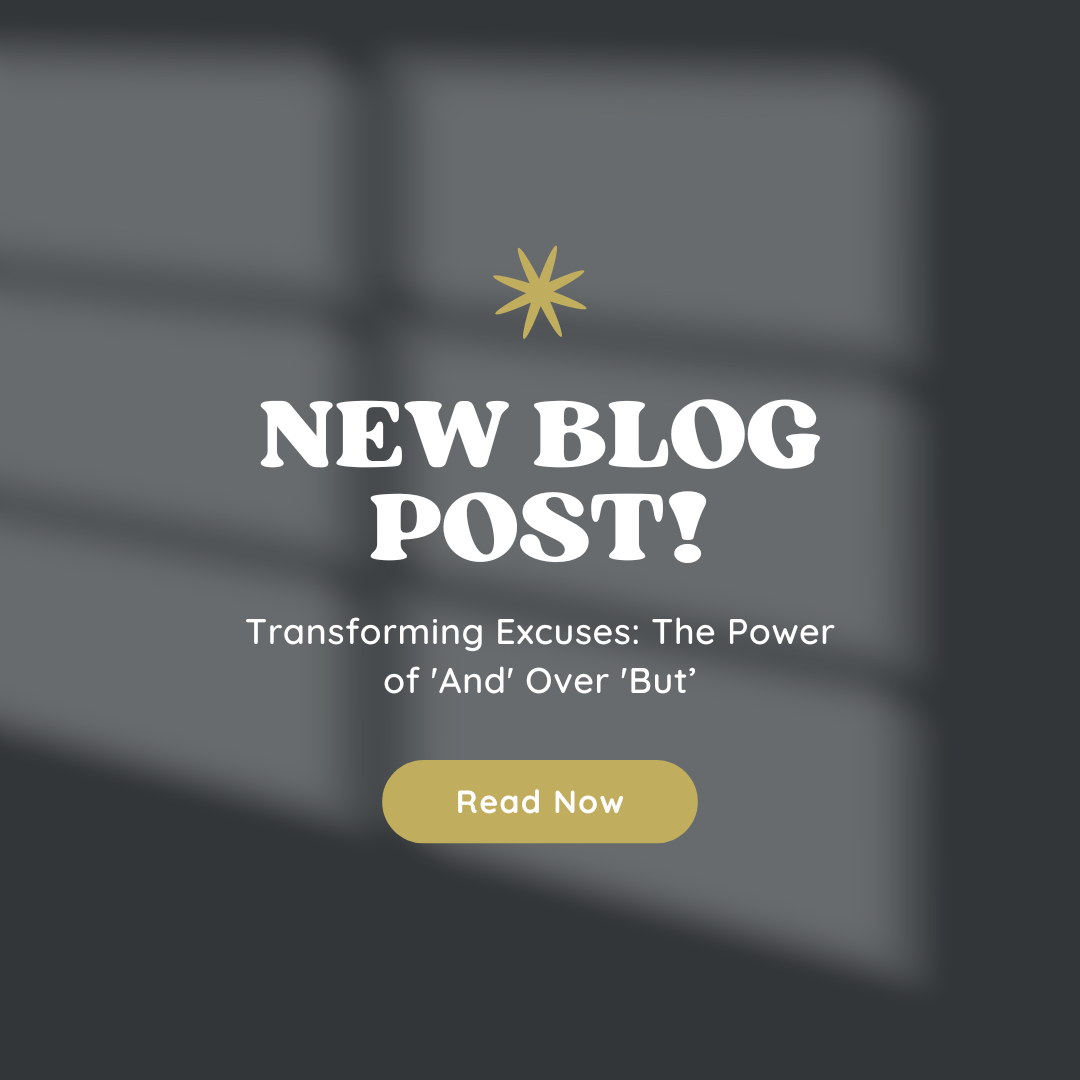 Transforming Excuses: The Power of 'And' Over 'But’
