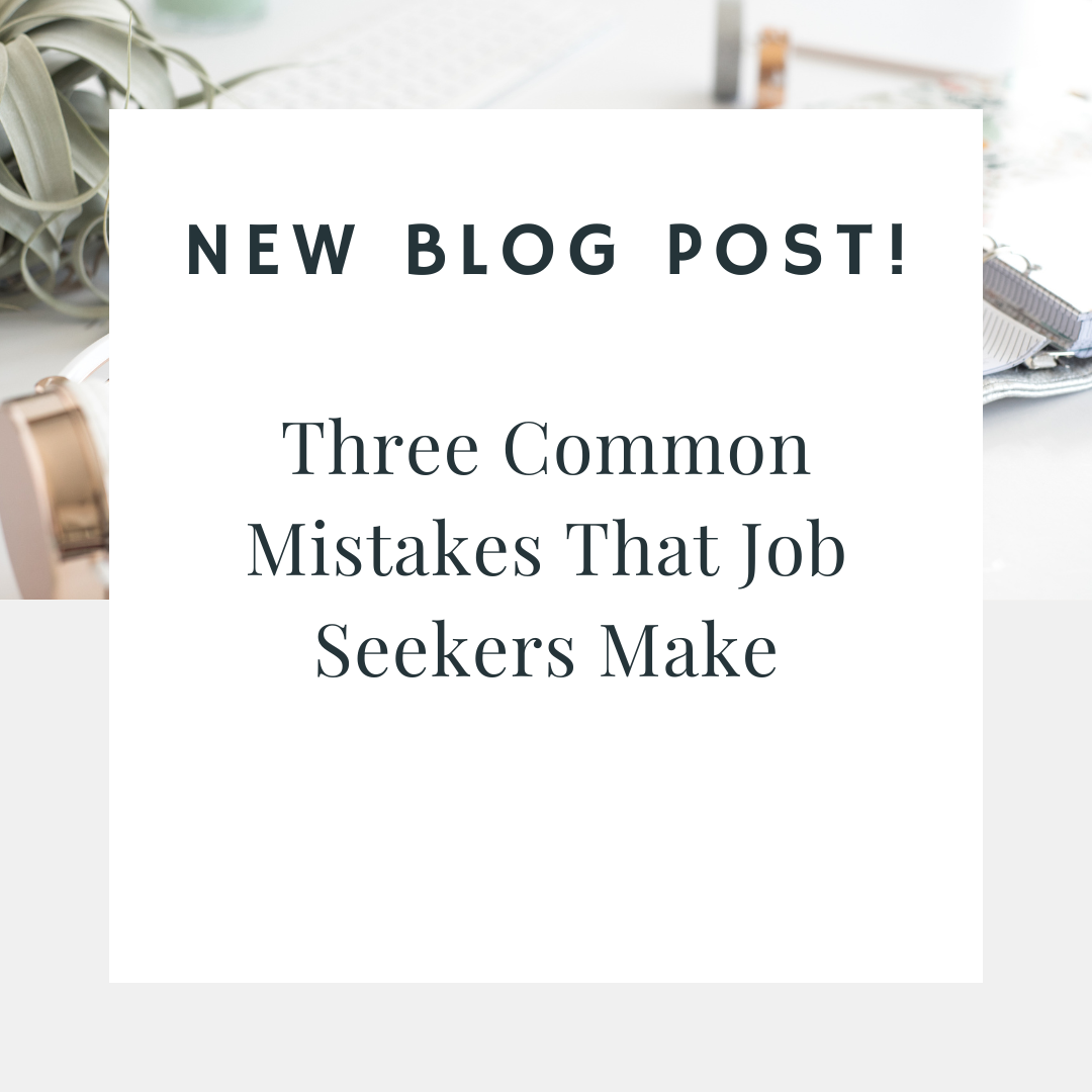 Three Common Mistakes Job Seekers Make
