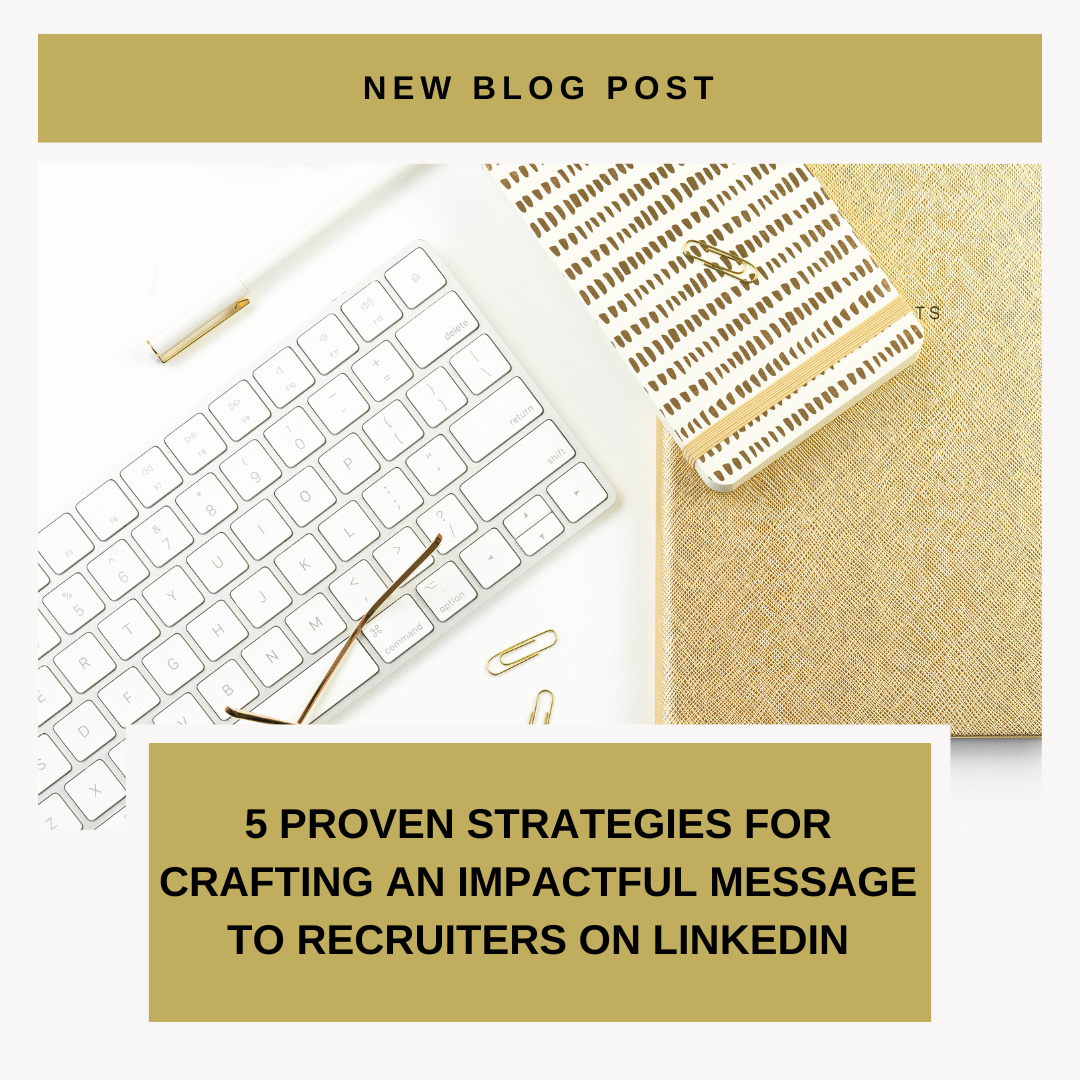 5 Proven Strategies for Crafting an Impactful Message to Recruiters on LinkedIn