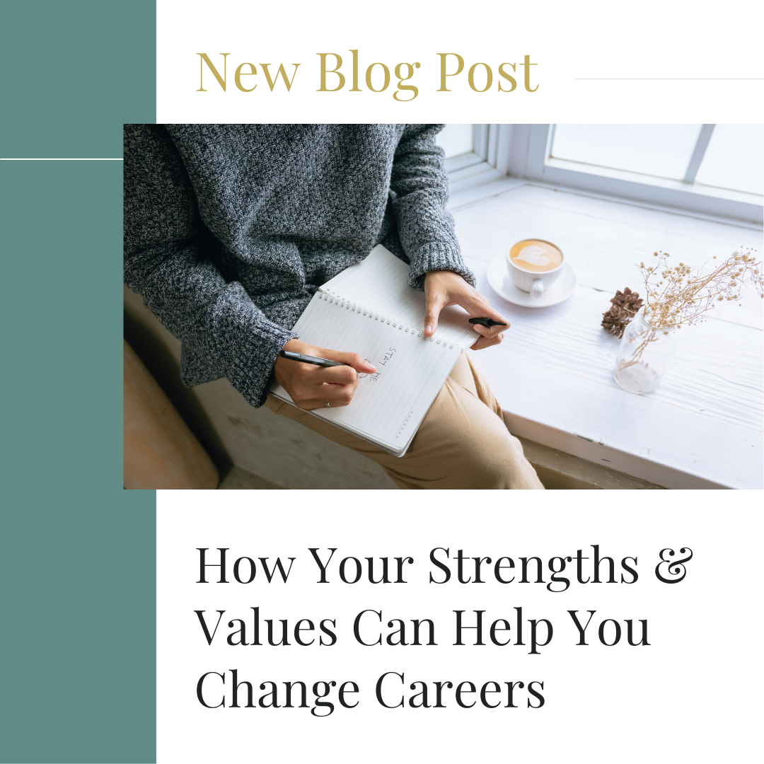 How Your Strengths &amp; Values Can Help You Change Careers