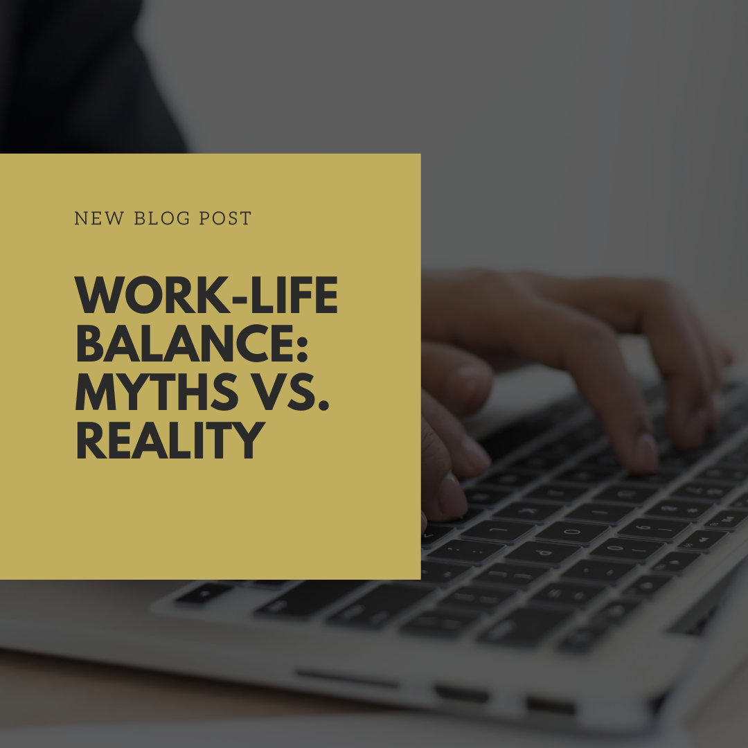 Work-Life Balance: Myths vs. Reality