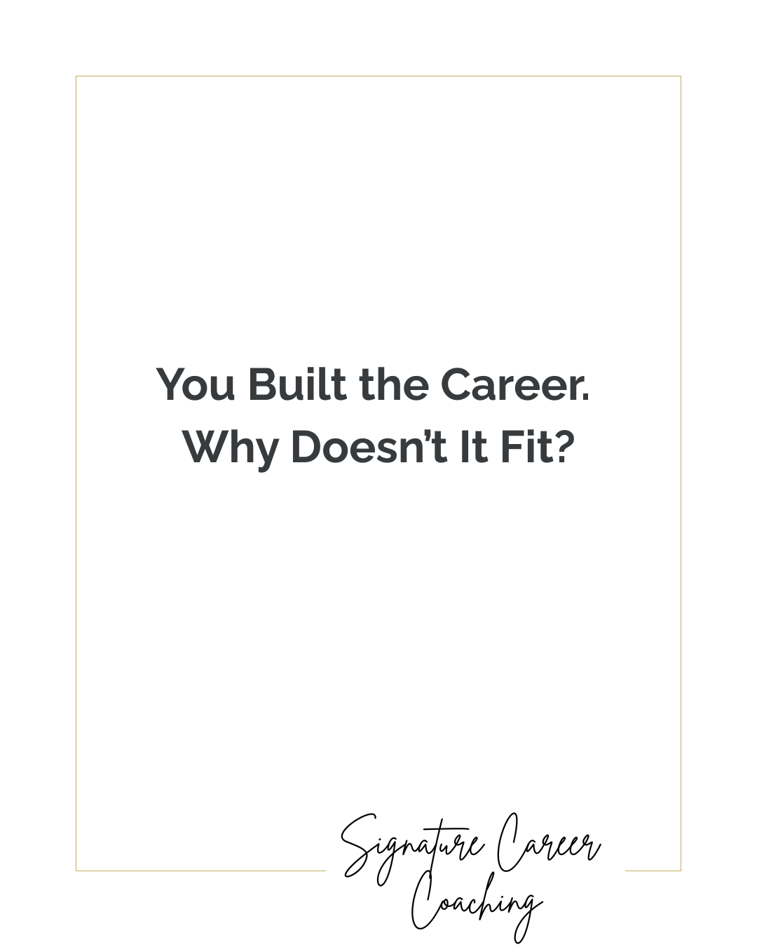 You Built the Career. Why Doesn’t It Fit?