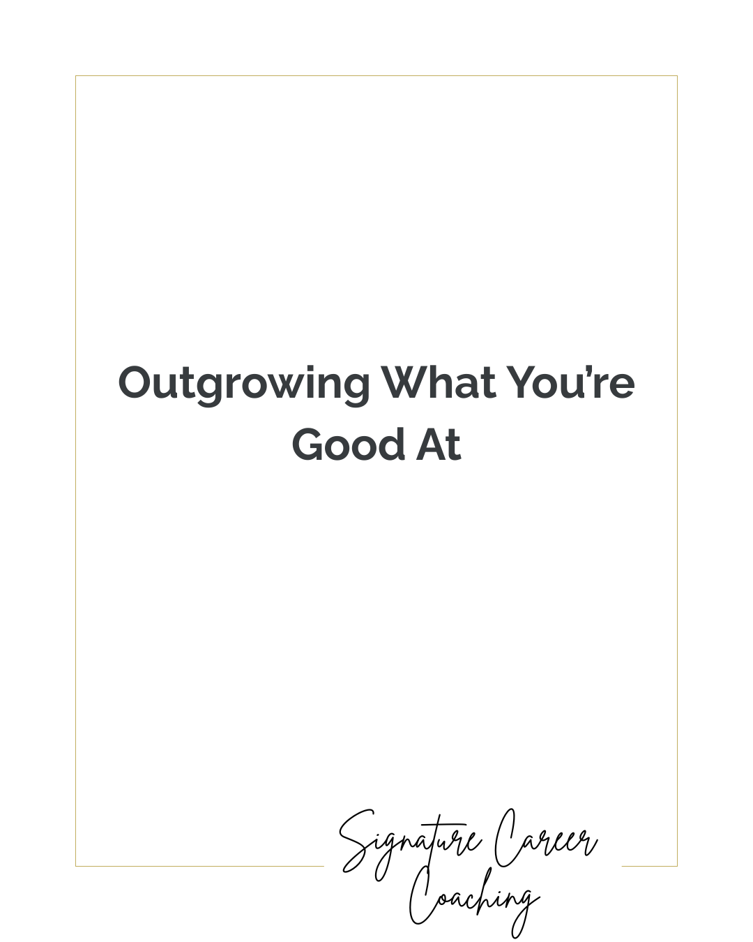 Outgrowing What You’re Good At