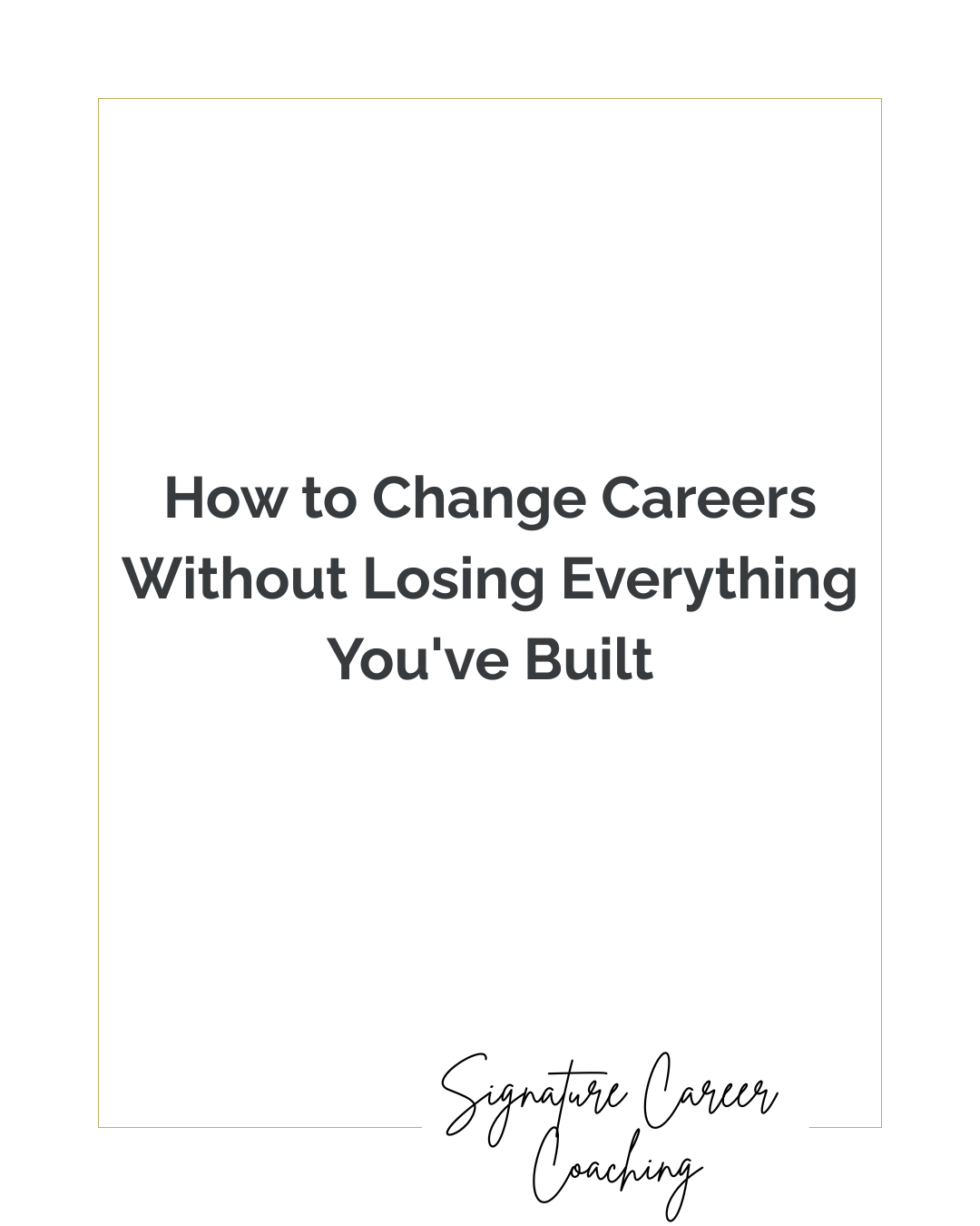 How to Change Careers Without Losing Everything You've Built