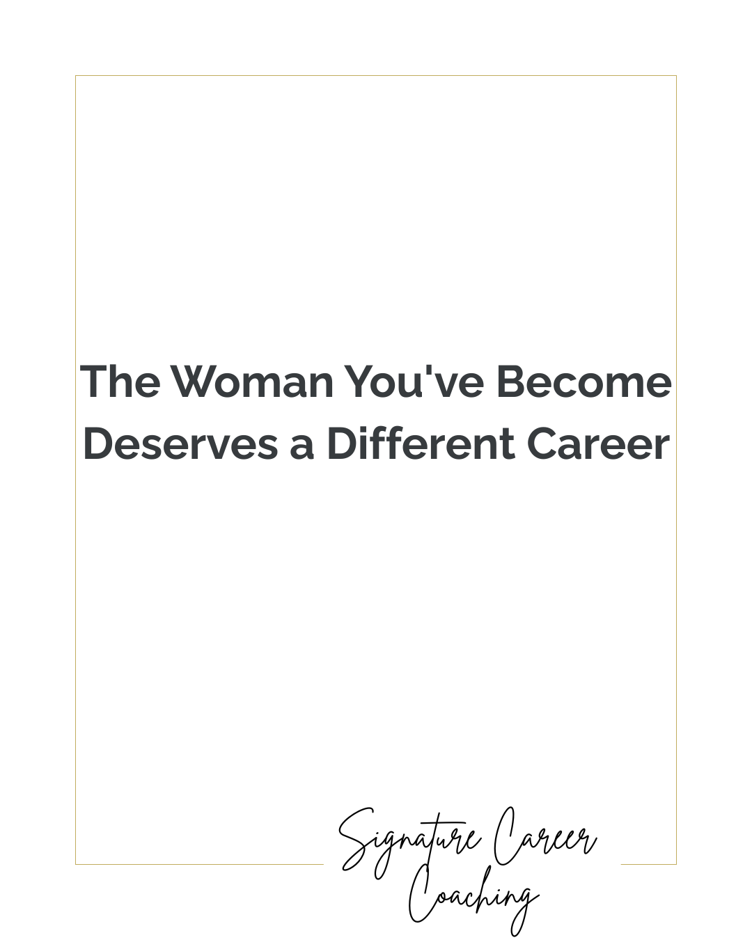 The Woman You've Become Deserves a Different Career