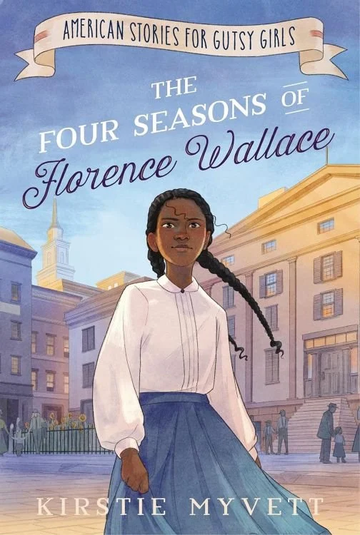   The Four Seasons of Florence Wallace   by Kirstie Myvett (proofread)