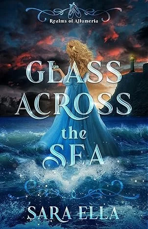   Glass Across the Sea   by Sara Ella (proofread)