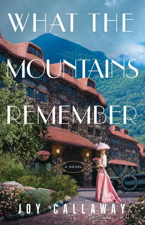   What the Mountains Remember   by  Joy Callaway  (line edit)