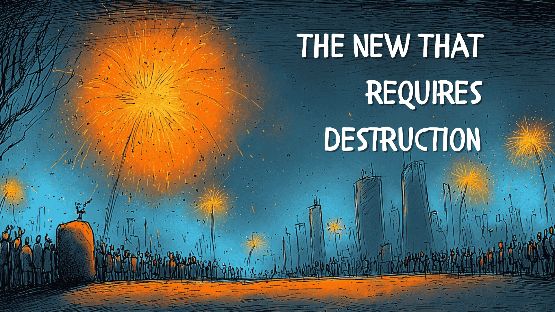 Jan 1 | The New That Requires Destruction
