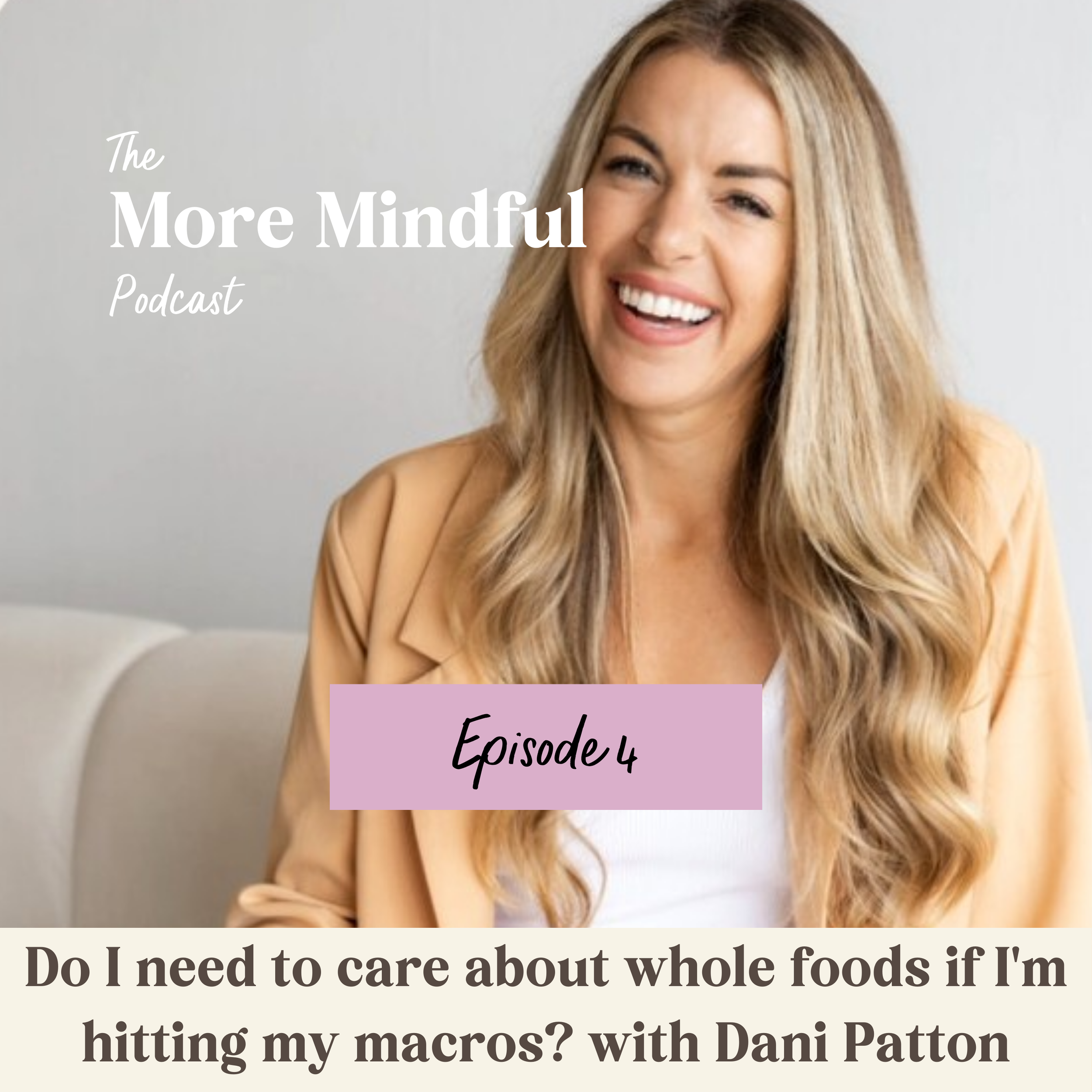 EPISODE 004: Do whole foods matter if I’m hitting my macros?