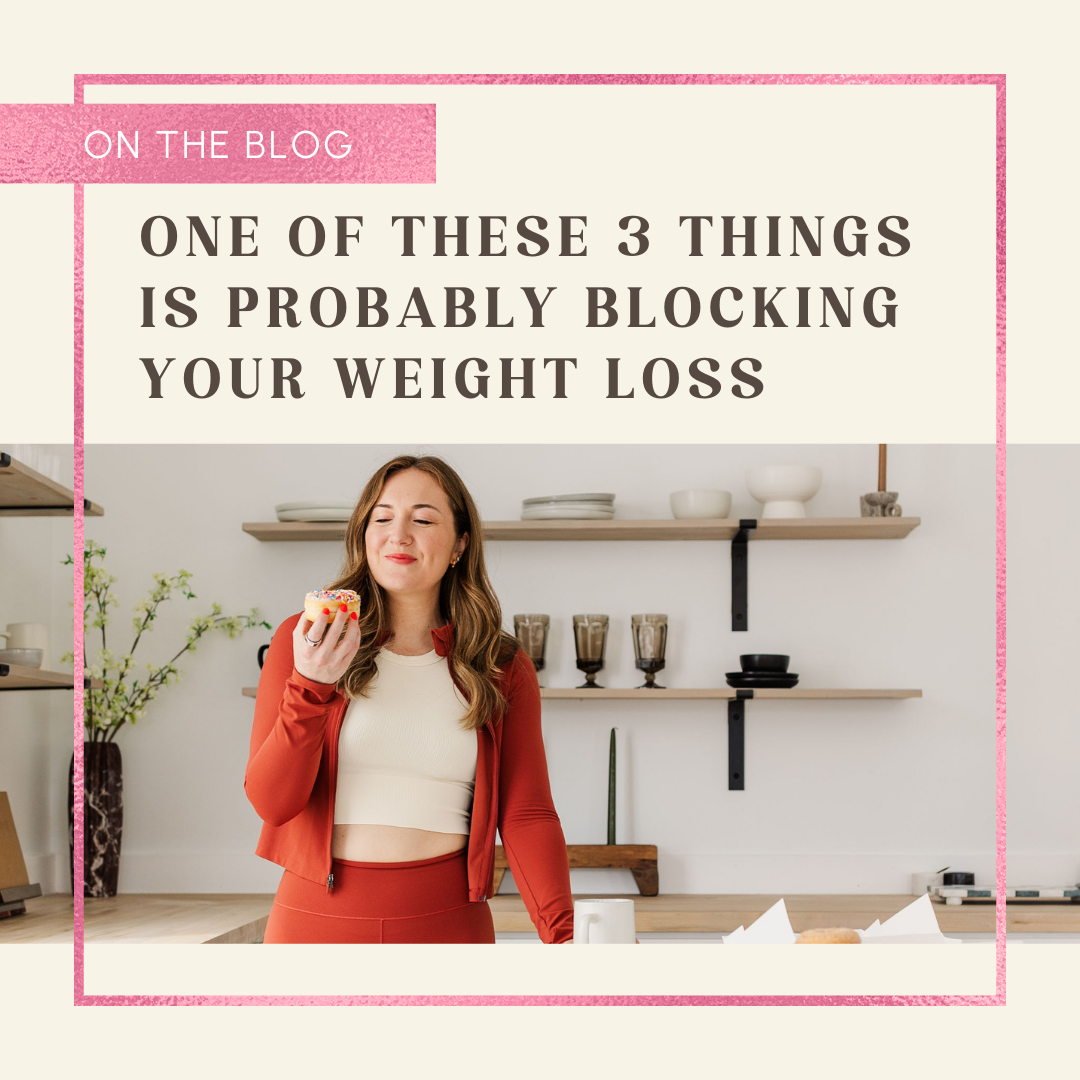 One of these 3 things is probably blocking your weight loss